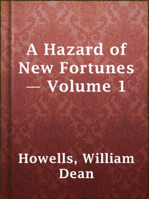 cover image of A Hazard of New Fortunes — Volume 1